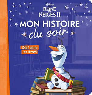 La reine des neiges 2 - Mon Histoire du Soir - Olaf aime les livres