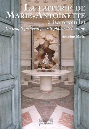 La Laiterie de Marie-Antoinette à Rambouillet