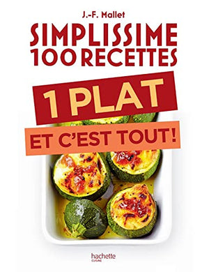 Simplissime 100 recettes : 1 plat et c'est tout