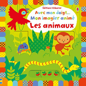 Avec mon doigt... Mon imagier animé - Les animaux