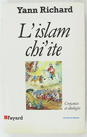 L'islam chiite : Croyances et idéologies