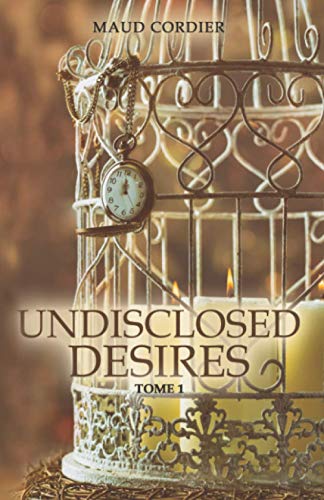 Undisclosed desires: Tome 1