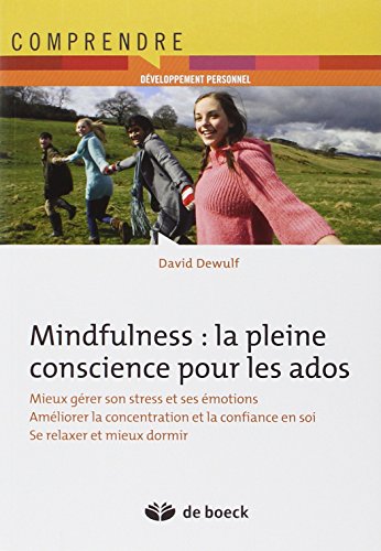 Mindfulness : la pleine conscience pour les ados