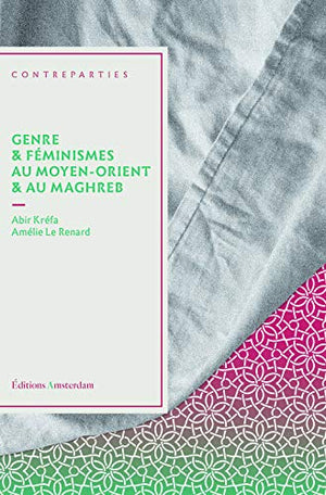 Genre et féminismes au Moyen-Orient et au Maghreb