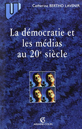 La Démocratie et les Médias au XXe siècle
