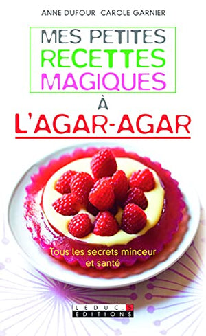 Mes petites recettes magiques à l'agar-agar