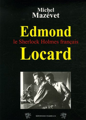 Edmond Locard : Le Sherlock Holmes français