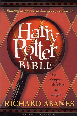 Harry Potter et la Bible: Le danger derrière la magie
