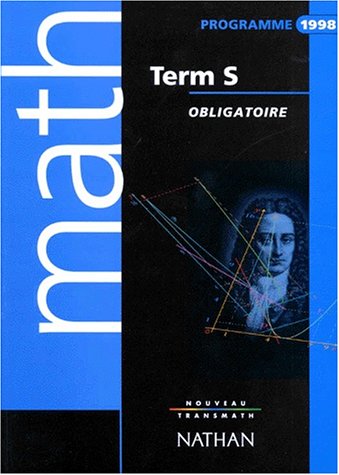 MATHEMATIQUES TERMINALE S.: Enseignement obligatoire, programme 1998