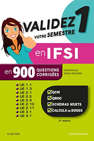 Validez votre semestre 1 en IFSI en 900 questions corrigées