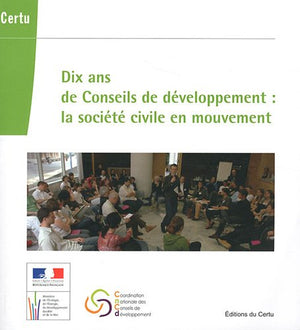 Dix ans de Conseils de développement : la société civile en mouvement