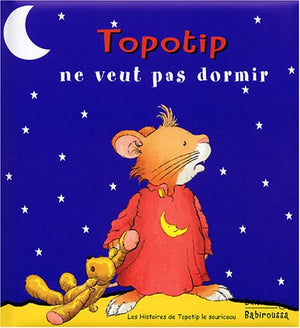 Topotip ne veut pas dormir