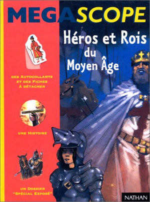 Héros et rois du Moyen Age