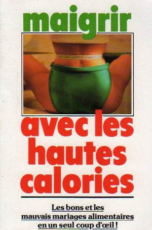 Maigrir avec les hautes calories