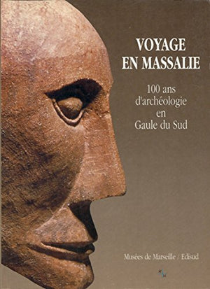 Voyage en Massalie. Catalogue de l'exposition