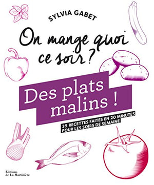 On mange quoi ce soir ?: Des plats malins !