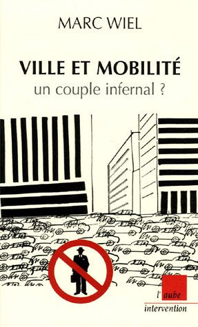 Ville et mobilité : un couple infernal ?