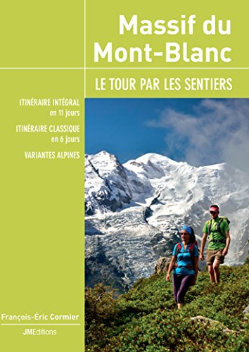 Massif du Mont-Blanc: Le tour par les sentiers