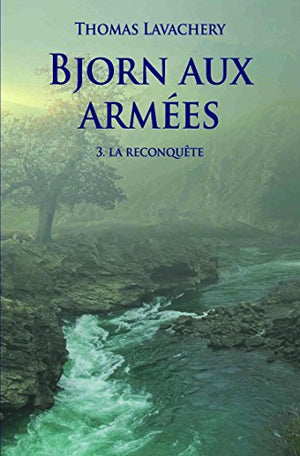 Bjorn aux armées, tome 3 : La reconquête