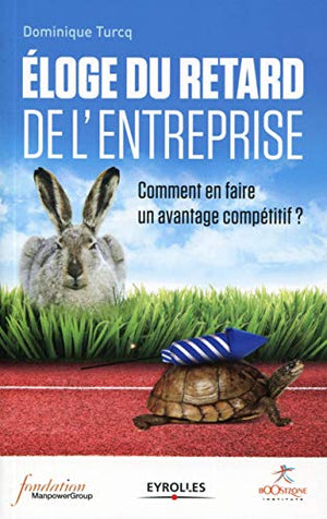 Eloge du retard de l'entreprise