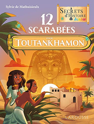 Secrets d'histoire Junior 12 scarabées pour Toutankhamon