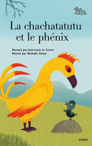 LE CHACHATATUTU ET LE PHENIX