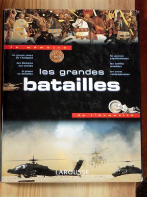 Les Grandes Batailles, Les Grands Chocs De L'Atlantique, Les Guerres Napoleoniennes Les Conflits Mondiaux