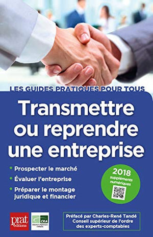 TRANSMETTRE OU REPRENDRE UNE ENTREPRISE 2018