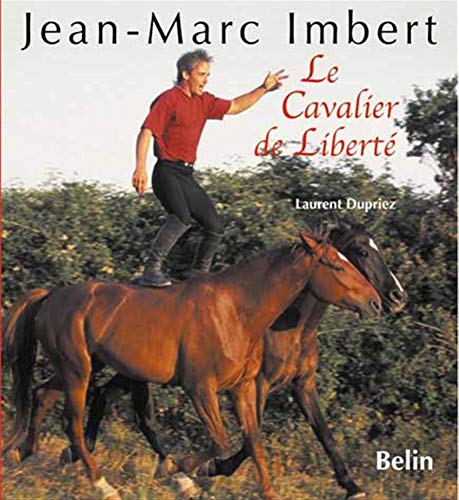 Jean-Marc Imbert: Le cavalier de liberté