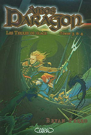 Amos Daragon, Tome 3-4 : Terre Glacée