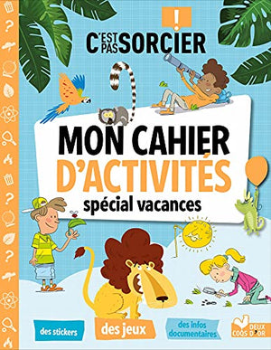 Mon cahier d'activités spécial vacances