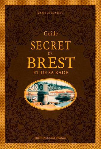 Guide secret de Brest et de sa rade