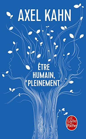 Etre humain, pleinement