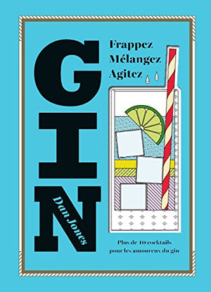 Gin : Plus de 40 cocktails pour les amoureux du gin