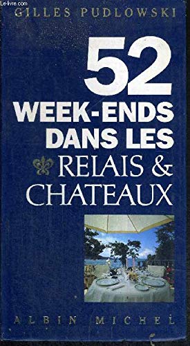 52 week-ends dans les relais et châteaux