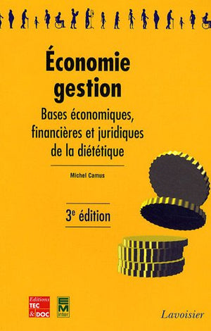 Economie-gestion: Bases économiques, financières et juridiques de la diététique