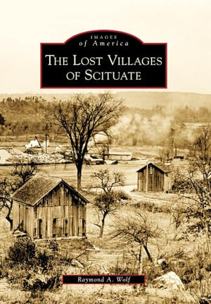 The Lost Villages of Scituate Ri