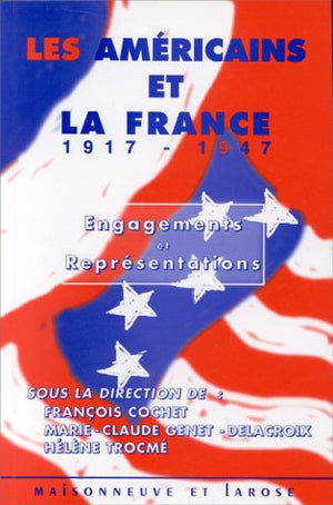 Les Américains et la France 1917-1947