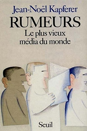 Rumeurs. Le plus vieux média du monde