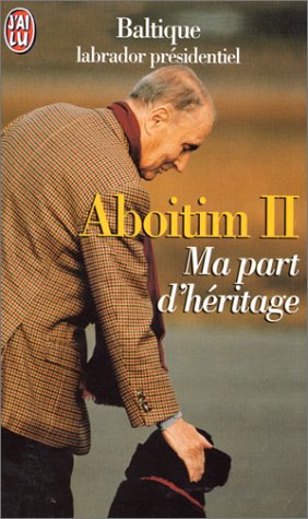 Aboitim II. Ma part d'héritage