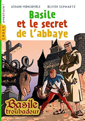 Basile troubadour, tome 03: Basile et le secret de l'abbaye