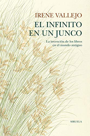 El infinito en un junco: La invención de los libros en el mundo antiguo