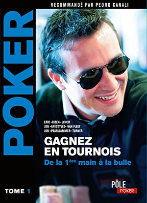 Poker, gagnez en tournois Tome 1