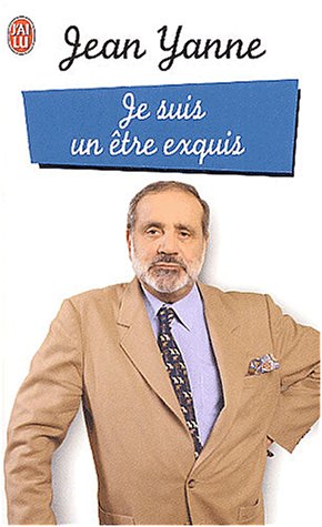 Je suis un être exquis