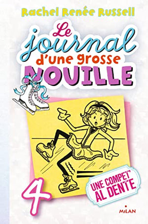 Le journal d'une grosse nouille, Tome 04: Une compet' al dente