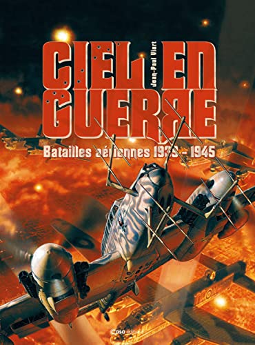 Ciel en guerre: Batailles aériennes 1939-1945
