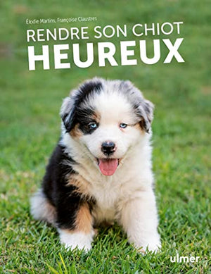 Rendre son chiot heureux