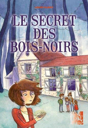 Le Secret des Bois Noirs