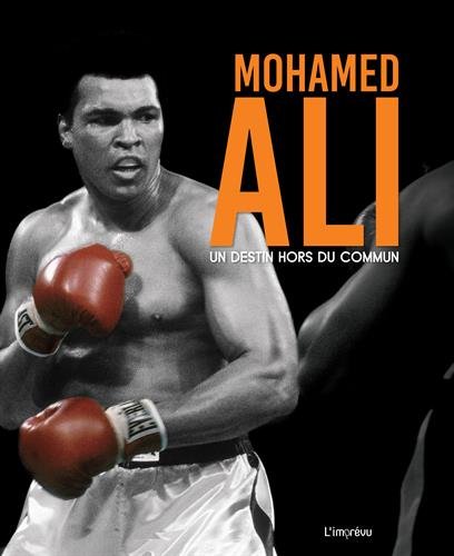 Mohamed Ali: Un destin hors du commun