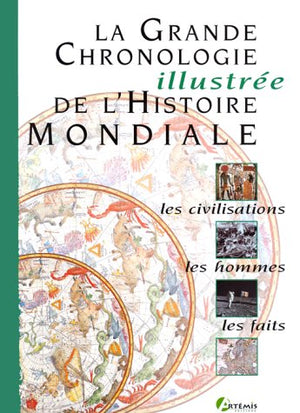 La grande chronologie illustrée de l'histoire mondiale